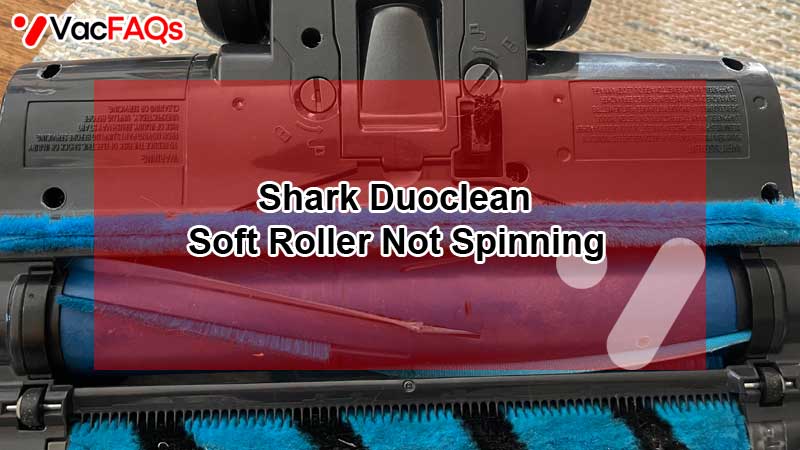 Shark Duoclean Soft Roller Not Spinning