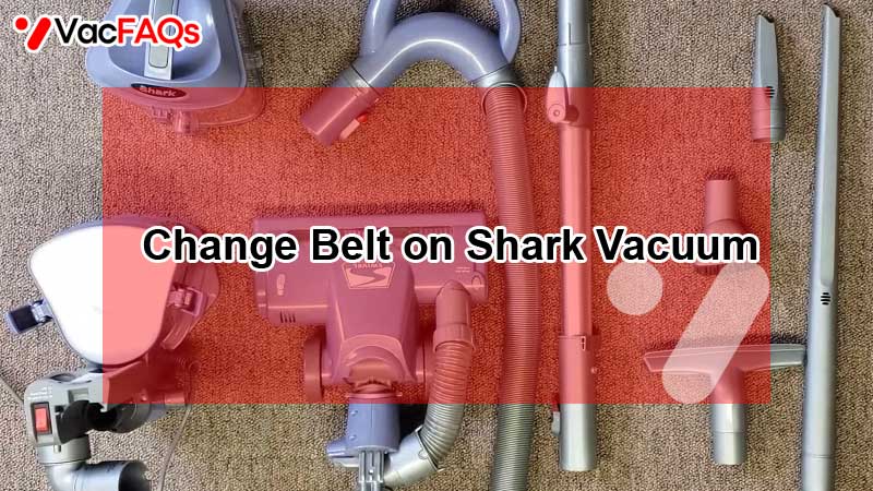 Change Belt on Shark Vacuum