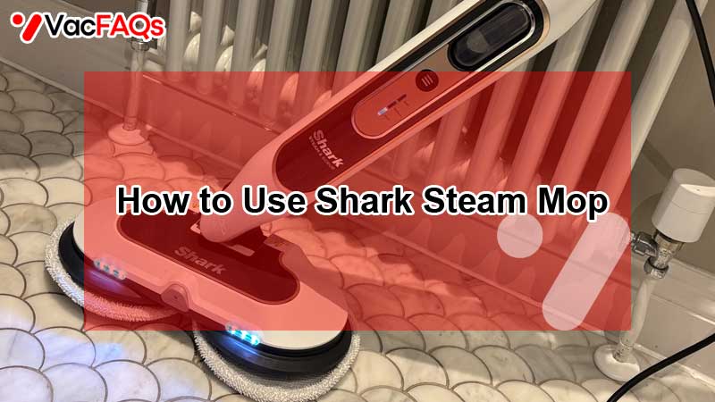 How to Use Shark Steam Mop